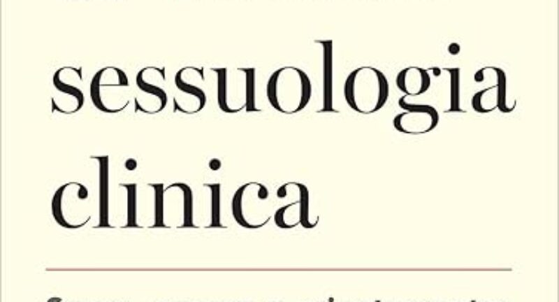 Manuale di sessuologia clinica. Sesso, genere e orientamento: nuove sfide e competenze in psicoterapia a cura di F. Cavallo 2025 – Carocci ed.